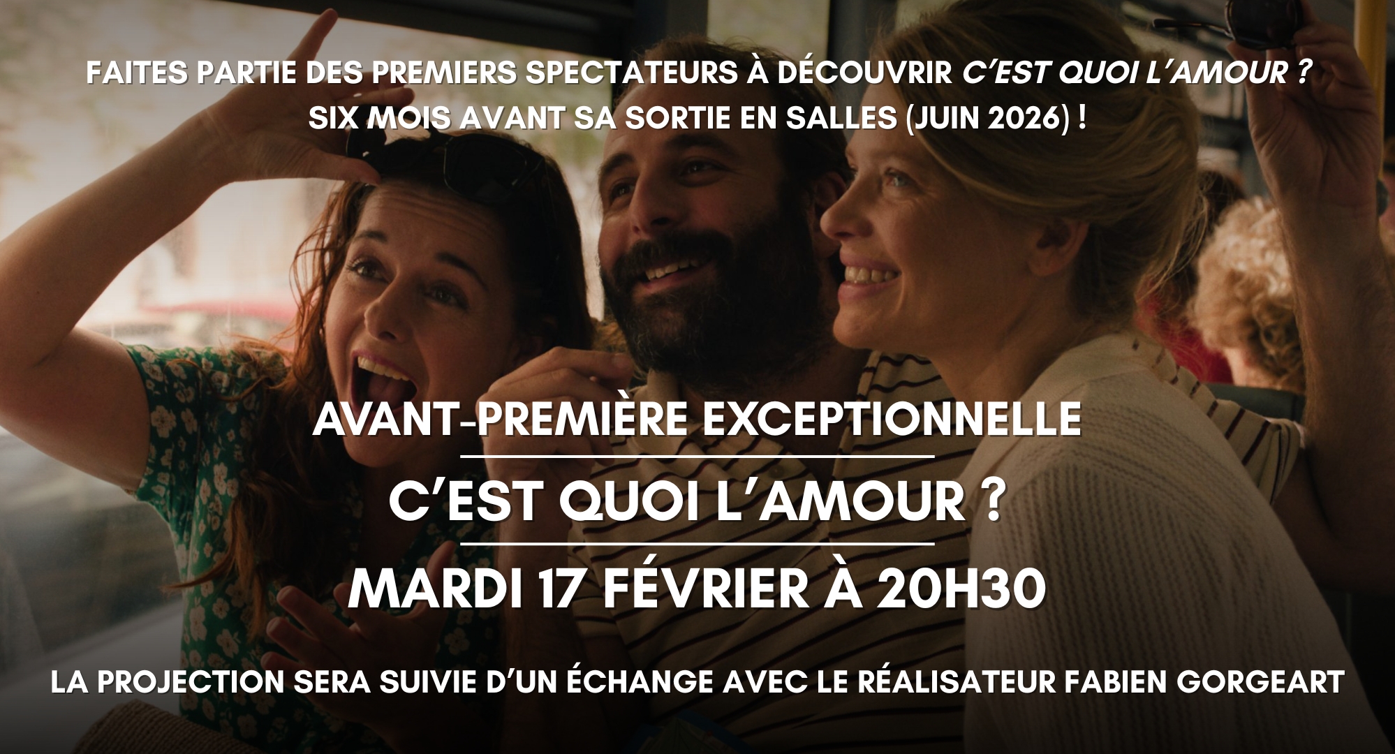 Avant-première C'EST QUOI L'AMOUR ? en présence du réalisateur - Mardi 17 février !