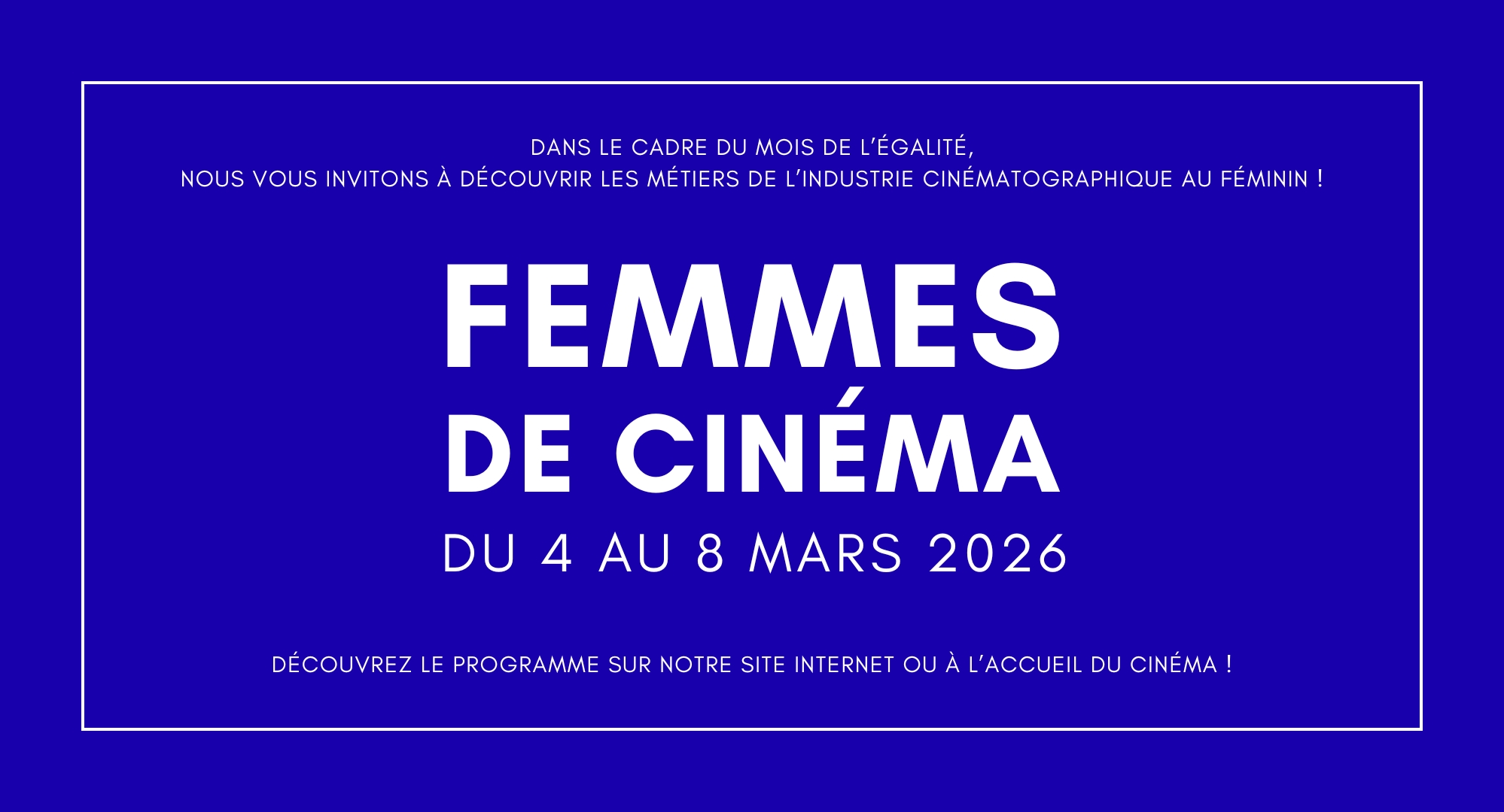 FEMMES DE CINÉMA - Du 4 au 8 mars 2026 !