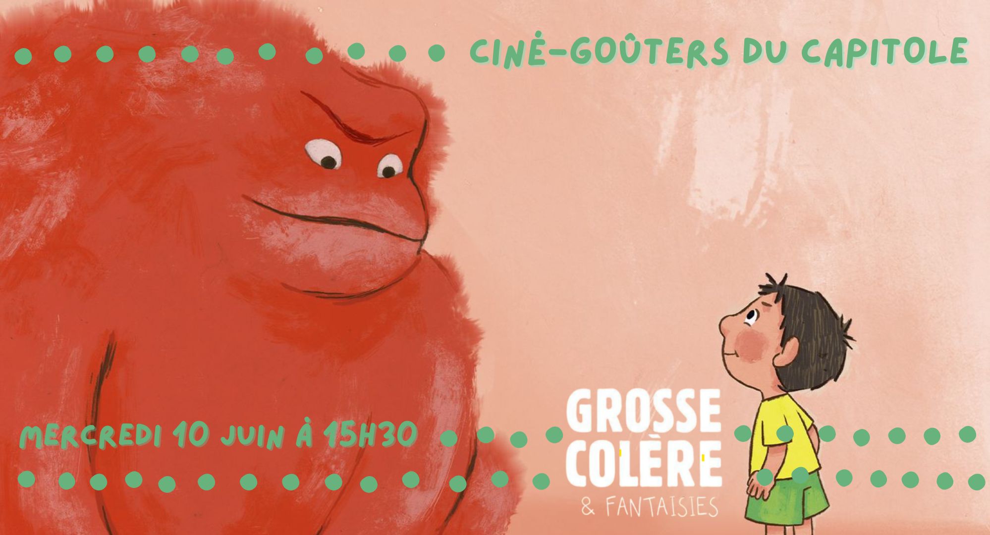 ✨ LES CINÉ-GOÛTERS - GROSSE COLERE & FANTAISIES​ - Mercredi 10 juin à 15h30