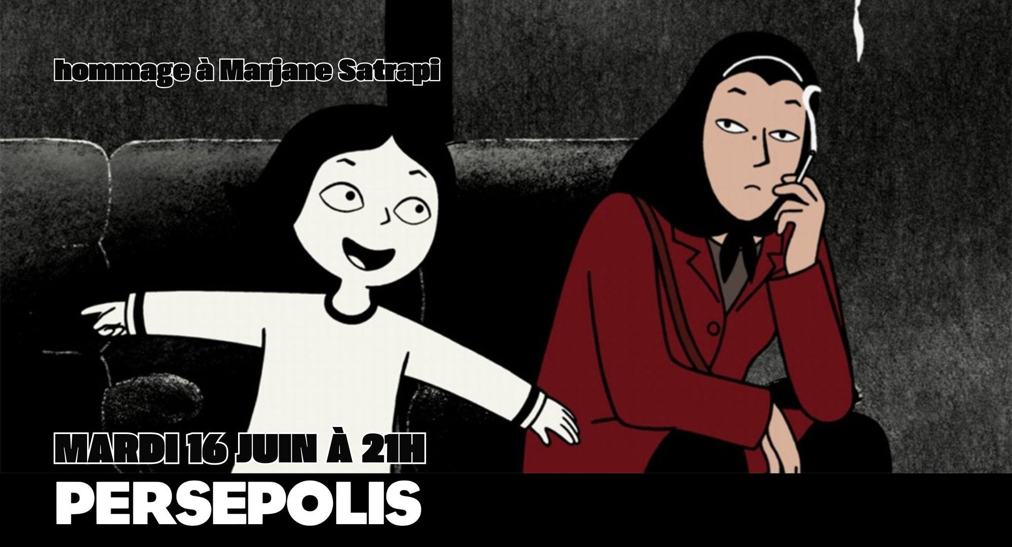 ▫️SÉANCE UNIQUE - Persepolis - Mardi 16 juin à 21h