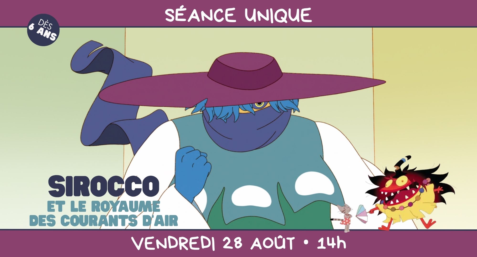 ✨SÉANCE UNIQUE • SIROCCO ET LE ROYAUME DES COURANTS D'AIR • vendredi 28 août à 15h30
