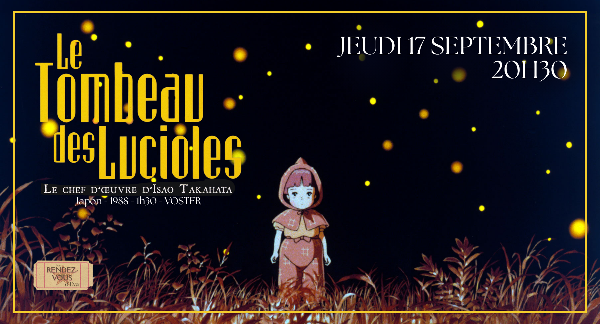 ▫️LES RENDEZ-VOUS D'EVA • Le Tombeau des Lucioles •  JEUDI 17 SEPTEMBRE à 20h30