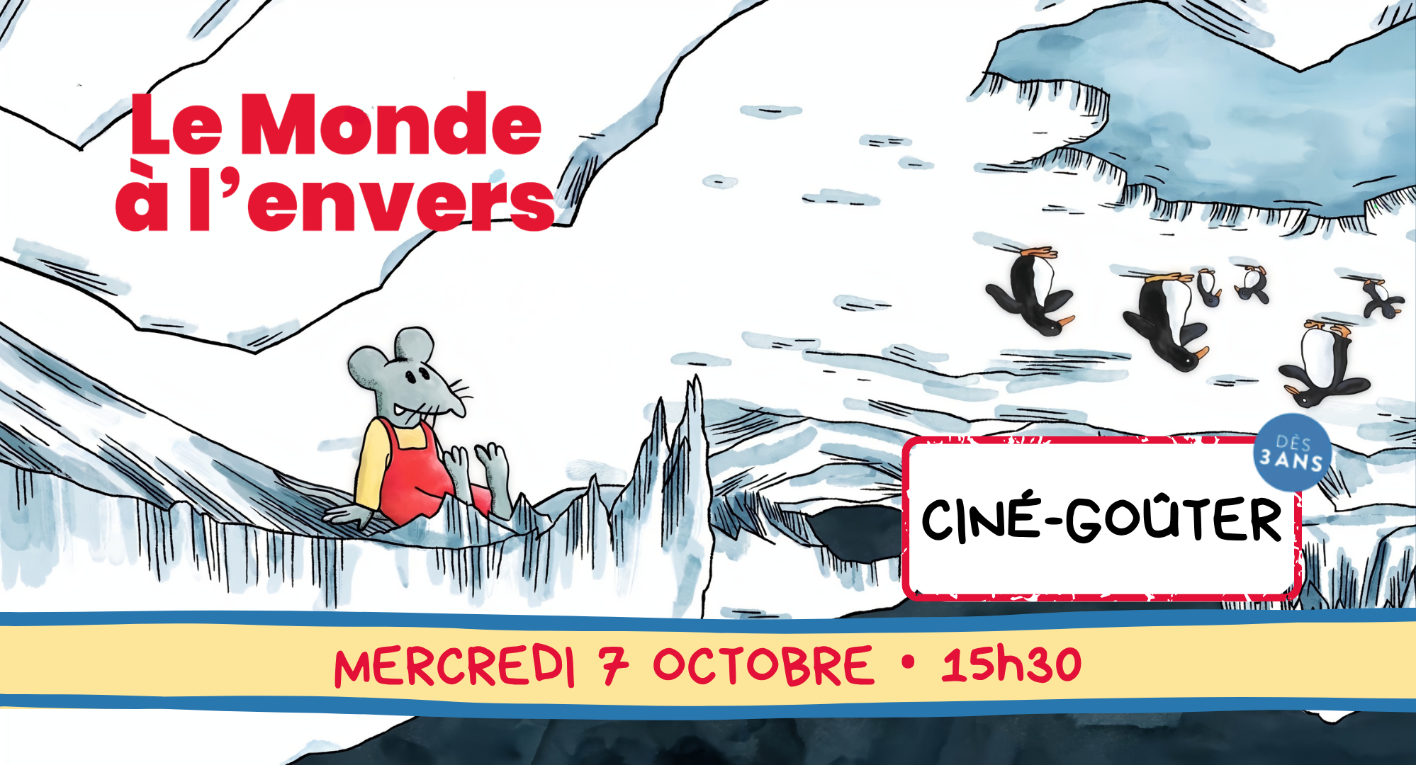 ✨ LES CINÉ-GOÛTERS • LE MONDE À L'ENVERS • mercredi 7 octobre à 15h30