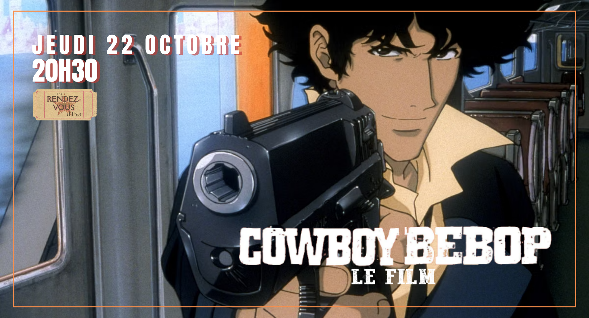 ▫️LES RENDEZ-VOUS D'EVA • Cowboy Bebop •  JEUDI 22 OCTOBRE à 20h0